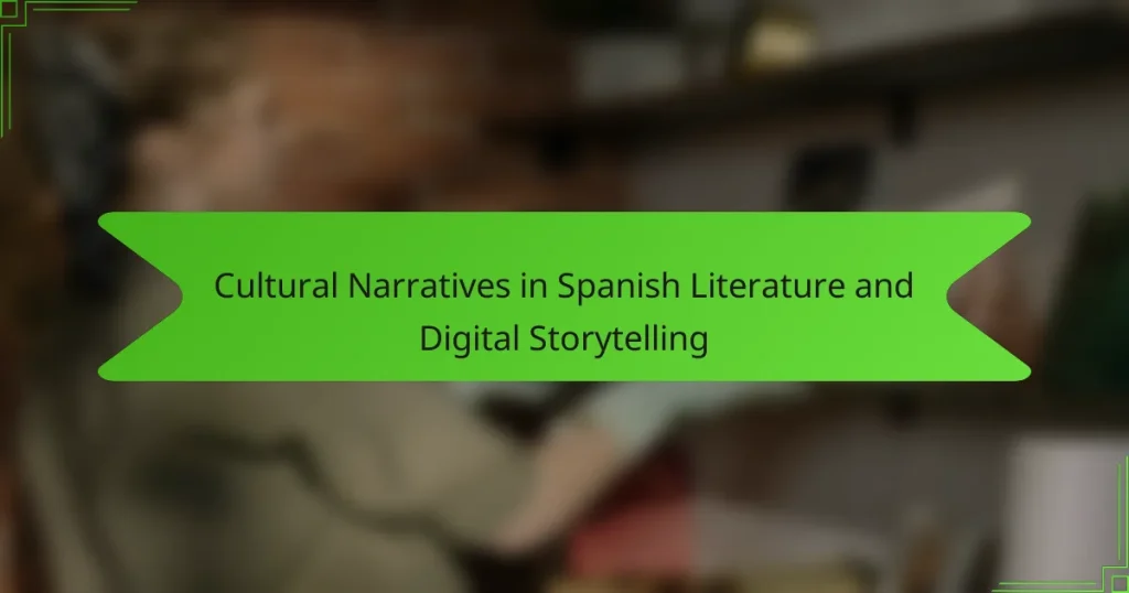 Cultural Narratives in Spanish Literature and Digital Storytelling