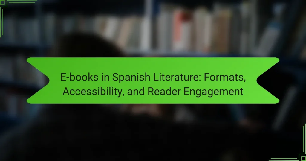 E-books in Spanish Literature: Formats, Accessibility, and Reader Engagement