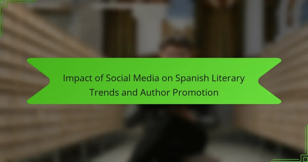 Impact of Social Media on Spanish Literary Trends and Author Promotion
