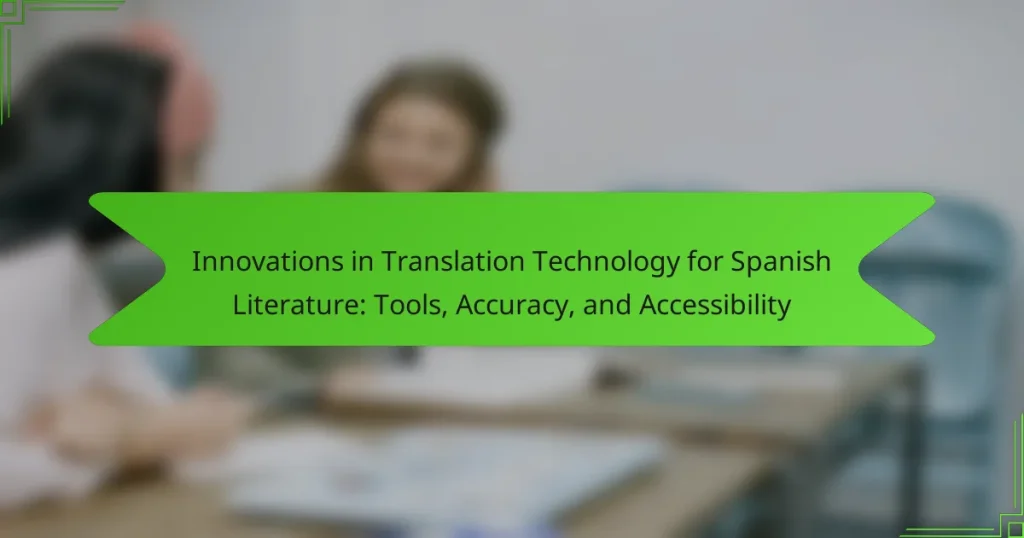 Innovations in Translation Technology for Spanish Literature: Tools, Accuracy, and Accessibility