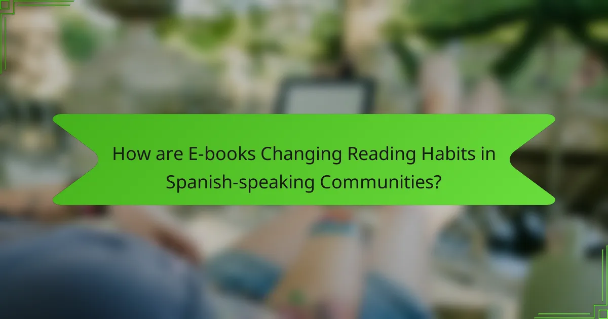 How are E-books Changing Reading Habits in Spanish-speaking Communities?