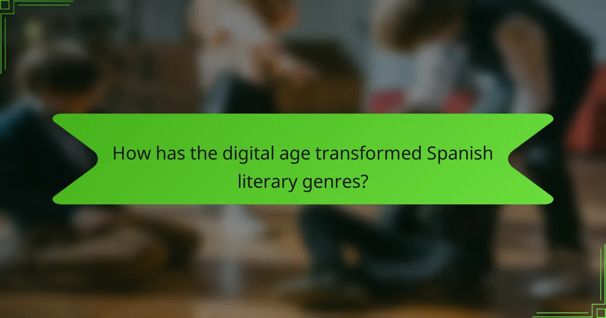 How has the digital age transformed Spanish literary genres?