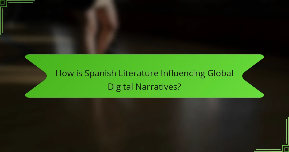 How is Spanish Literature Influencing Global Digital Narratives?