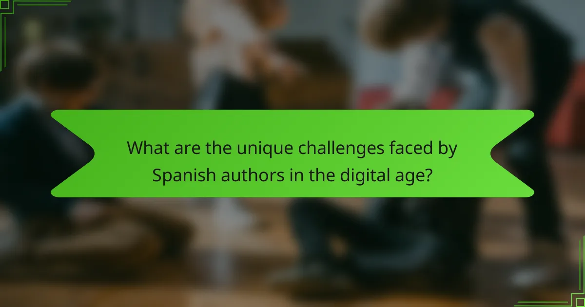 What are the unique challenges faced by Spanish authors in the digital age?