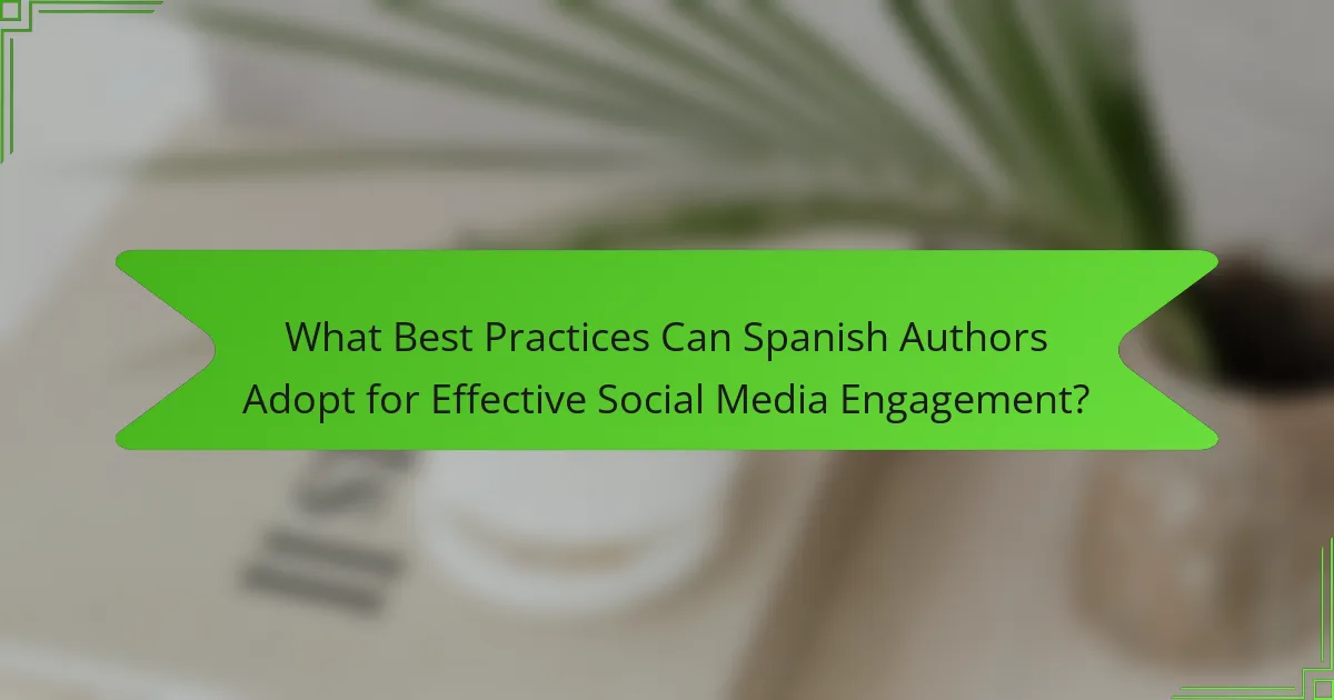 What Best Practices Can Spanish Authors Adopt for Effective Social Media Engagement?