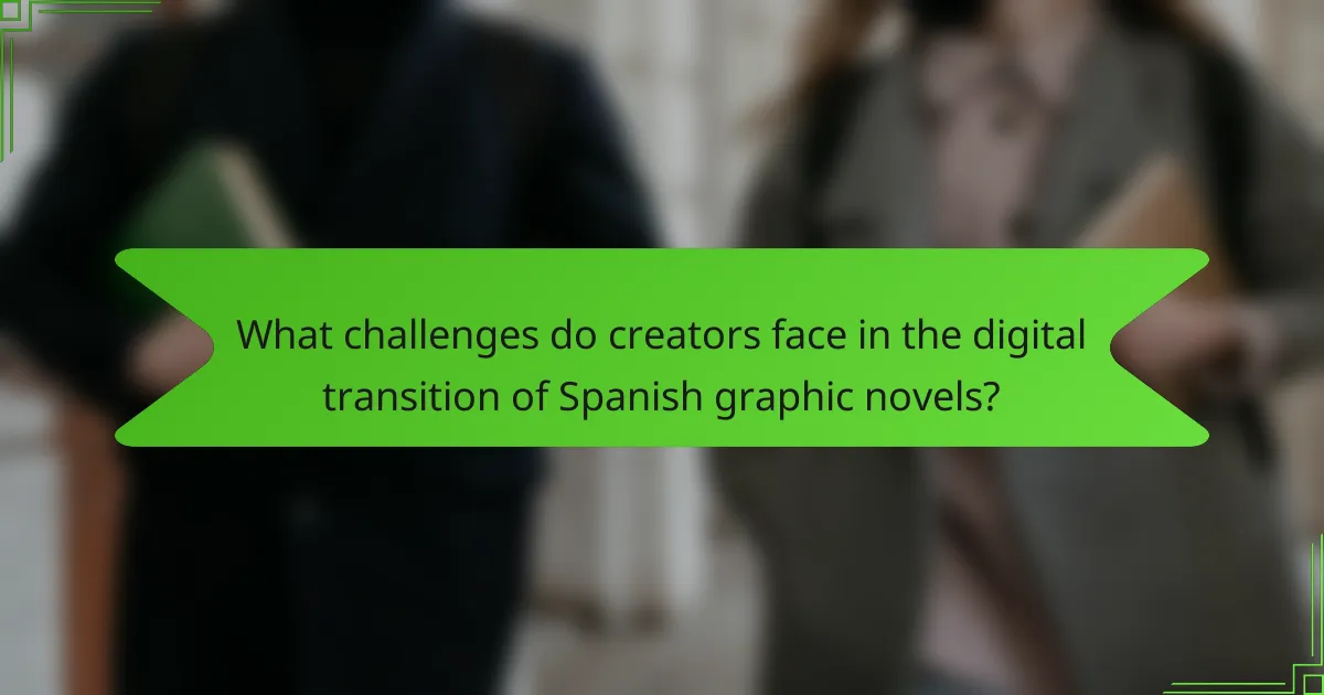 What challenges do creators face in the digital transition of Spanish graphic novels?