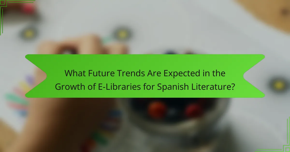What Future Trends Are Expected in the Growth of E-Libraries for Spanish Literature?