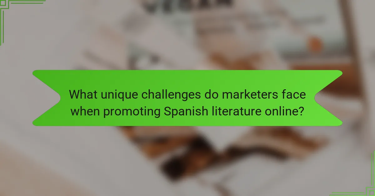 What unique challenges do marketers face when promoting Spanish literature online?